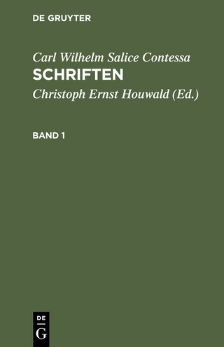Carl Wilhelm Salice Contessa: Schriften. Band 1 - Carl Wilhelm Salice Contessa; Christoph Ernst Houwald