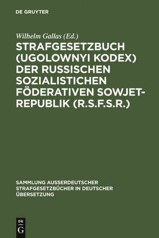 Strafgesetzbuch (Ugolownyi Kodex) der Russischen Sozialistichen Föderativen Sowjet-Republik (R.S.F.S.R.) - Wilhelm Gallas