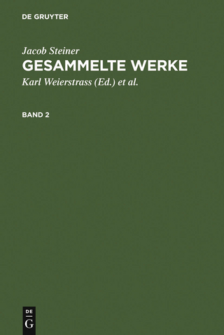 Jacob Steiner: Gesammelte Werke. Band 2 - Jacob Steiner; Karl Weierstrass