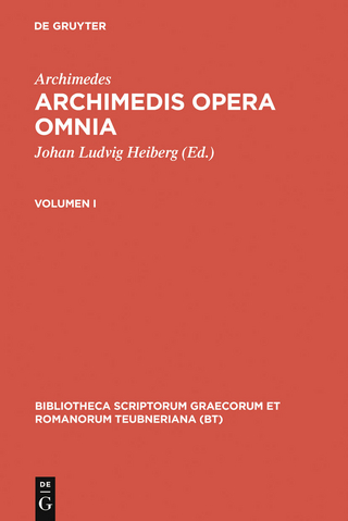 Archimedes: Archimedis opera omnia. Volumen I - Archimedes; Johan Ludvig Heiberg