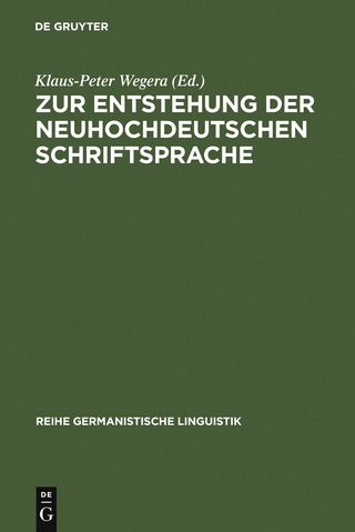 Zur Entstehung der neuhochdeutschen Schriftsprache - Klaus-Peter Wegera