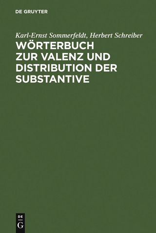 Wörterbuch zur Valenz und Distribution der Substantive - Karl-Ernst Sommerfeldt; Herbert Schreiber