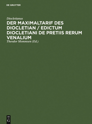 Der Maximaltarif des Diocletian / Edictum Diocletiani de pretiis rerum venalium - Diocletianus; Theodor Mommsen