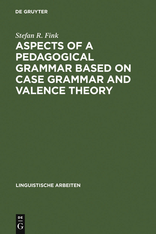 Aspects of a pedagogical grammar based on case grammar and valence theory - Stefan R. Fink