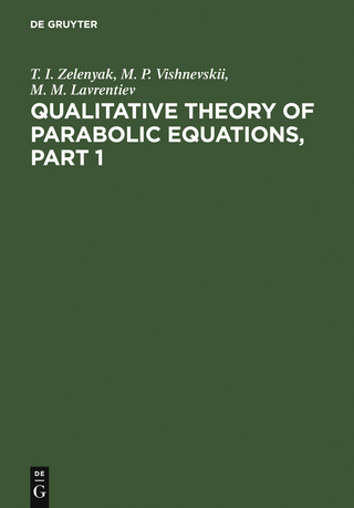 Qualitative Theory of Parabolic Equations, Part 1 - T. I. Zelenyak; M. P. Vishnevskii; M. M. Lavrentiev
