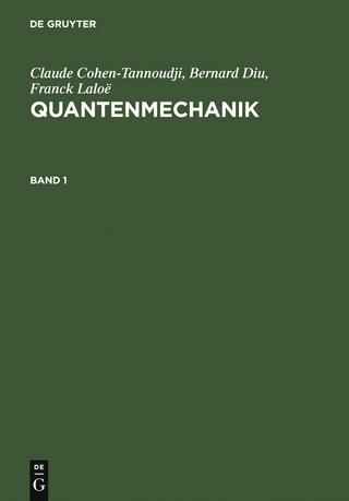 Claude Cohen-Tannoudji; Bernard Diu; Franck Laloë: Quantenmechanik. Band 1 - Claude Cohen-Tannoudji