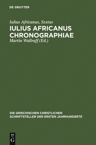Iulius Africanus Chronographiae - Iulius Africanus; Martin Wallraff