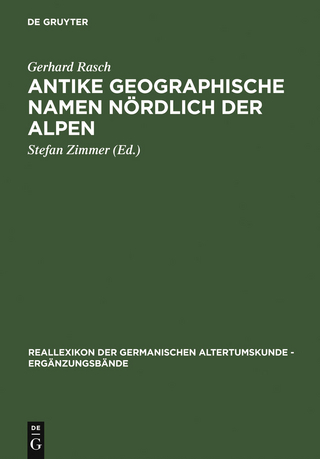 Antike geographische Namen nördlich der Alpen - Stefan Zimmer; Gerhard Rasch