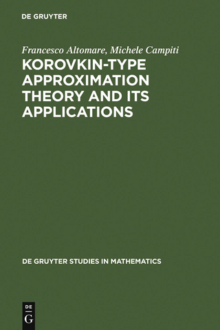 Korovkin-type Approximation Theory and Its Applications - Francesco Altomare; Michele Campiti