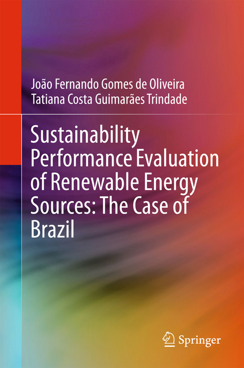 Sustainability Performance Evaluation of Renewable Energy Sources: The Case of Brazil - João Fernando Gomes de Oliveira, Tatiana Costa Guimarães Trindade