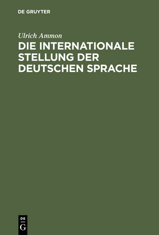 Die internationale Stellung der deutschen Sprache - Ulrich Ammon