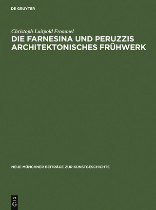 Die Farnesina und Peruzzis architektonisches Frühwerk - Christoph Luitpold Frommel