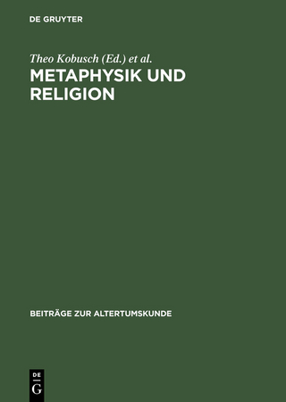 Metaphysik und Religion - Theo Kobusch; Michael Erler