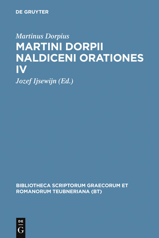 Martini Dorpii Naldiceni Orationes IV - Martinus Dorpius; Jozef Ijsewijn