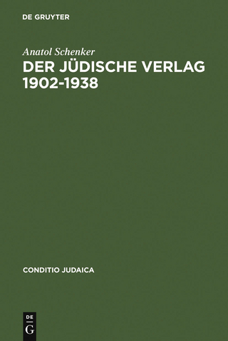 Der Jüdische Verlag 1902?1938 - Anatol Schenker