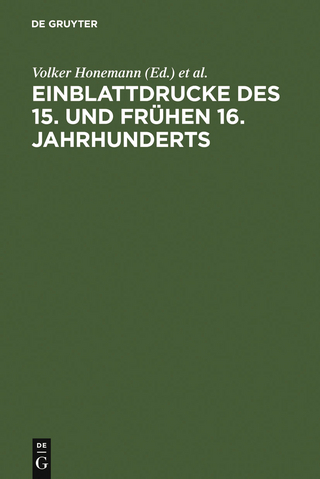 Einblattdrucke des 15. und frühen 16. Jahrhunderts - Volker Honemann; Sabine Griese; Falk Eisermann; Marcus Ostermann