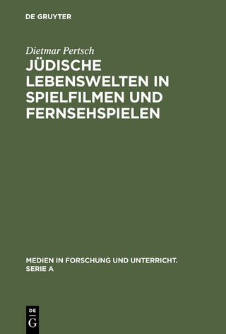 Jüdische Lebenswelten in Spielfilmen und Fernsehspielen - Dietmar Pertsch