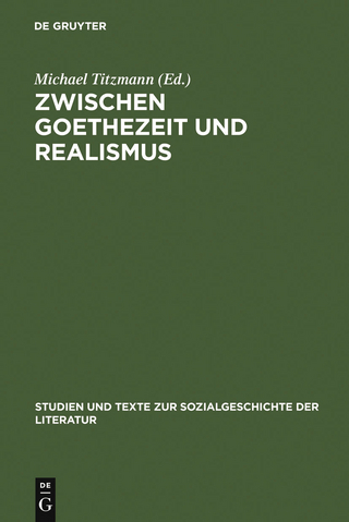 Zwischen Goethezeit und Realismus - Michael Titzmann