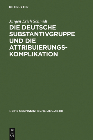 Die deutsche Substantivgruppe und die Attribuierungskomplikation - Jürgen Erich Schmidt