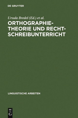 Orthographietheorie und Rechtschreibunterricht - Ursula Bredel; Hartmut Günther