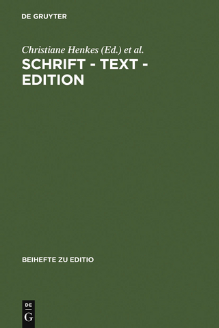 Schrift - Text - Edition - Christiane Henkes; Walter Hettche; Gabriele Radecke; Elke Senne