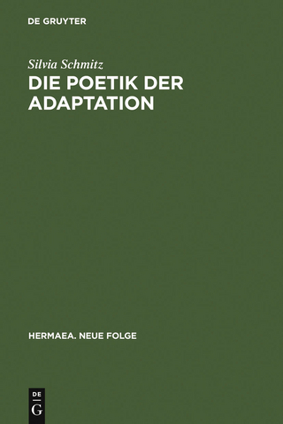 Die Poetik der Adaptation - Silvia Schmitz