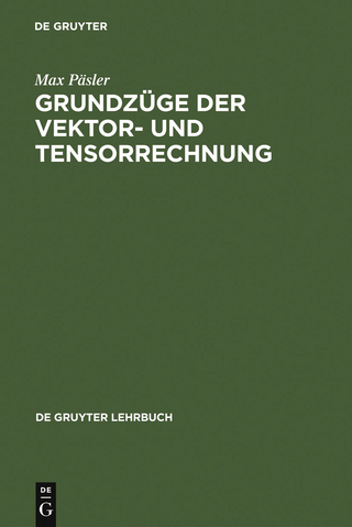 Grundzüge der Vektor- und Tensorrechnung - Max Päsler