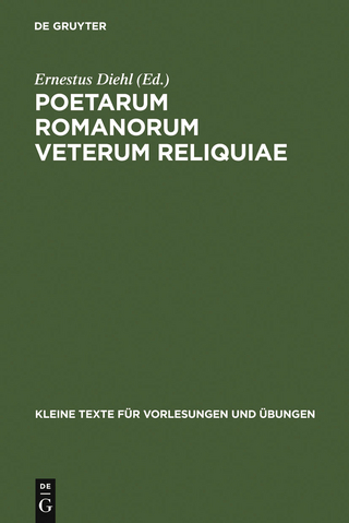 Poetarum Romanorum Veterum Reliquiae - Ernestus Diehl