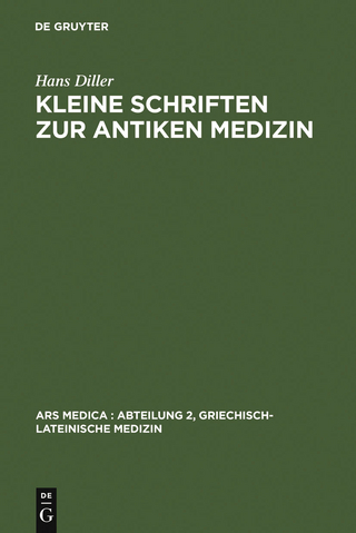 Kleine Schriften zur antiken Medizin - Hans Diller; Gerhard Baader; Hermann Grensemann