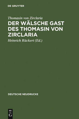 Der wälsche Gast des Thomasin von Zirclaria - Thomasin Von Zirclaria; Heinrich Rückert