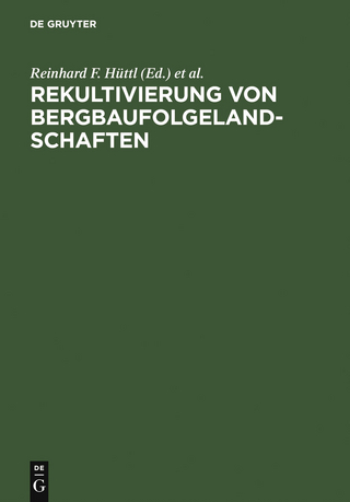 Rekultivierung von Bergbaufolgelandschaften - Reinhard F. Hüttl; Doris Klem; Edwin Weber