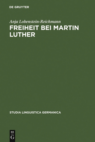 Freiheit bei Martin Luther - Anja Lobenstein-Reichmann