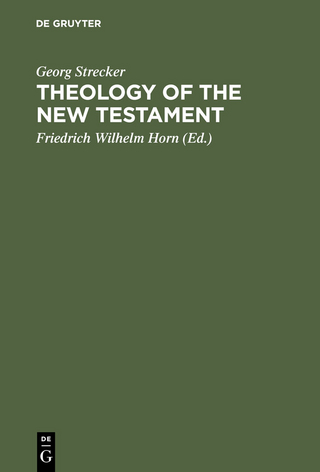 Theology of the New Testament - Georg Strecker; Friedrich Wilhelm Horn