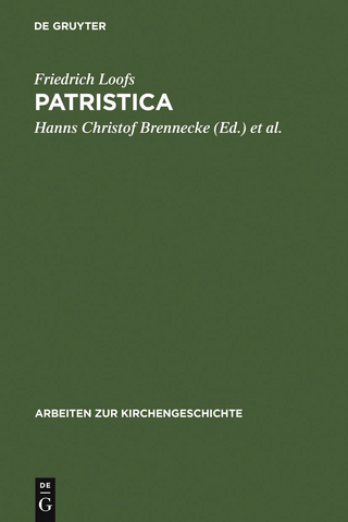 Patristica - Friedrich Loofs; Hanns Christof Brennecke; Jörg Ulrich
