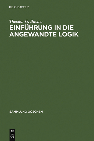 Einführung in die angewandte Logik - Theodor G. Bucher