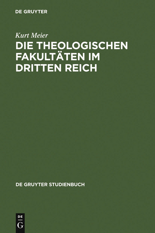 Die Theologischen Fakultäten im Dritten Reich - Kurt Meier