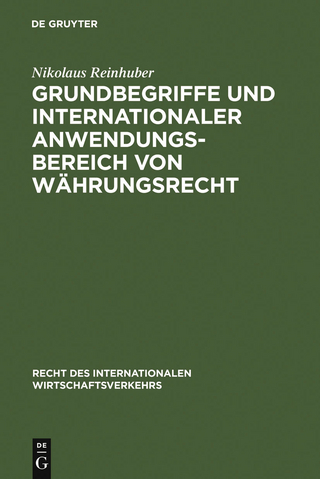 Grundbegriffe und internationaler Anwendungsbereich von Währungsrecht - Nikolaus Reinhuber
