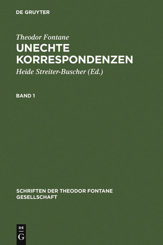 Unechte Korrespondenzen - Theodor Fontane; Heide Streiter-Buscher