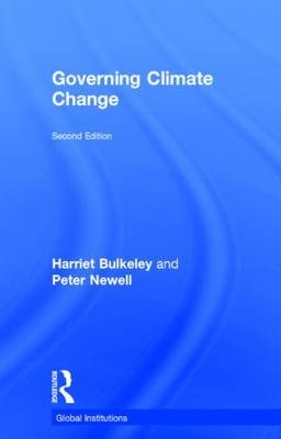Governing Climate Change - Harriet Bulkeley; Peter Newell