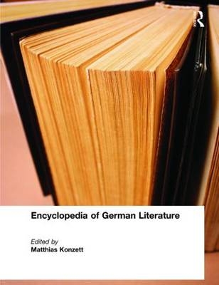 Encyclopedia of German Literature - Matthias Konzett