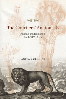 Courtiers' Anatomists - Guerrini Anita Guerrini
