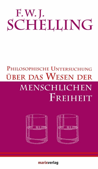 Philosophische Untersuchungen über das Wesen der menschlichen Freiheit - F.W.J. Schelling; Bruno Kern