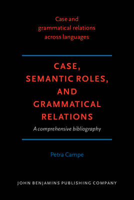 Case, Semantic Roles, and Grammatical Relations - Campe Petra Campe