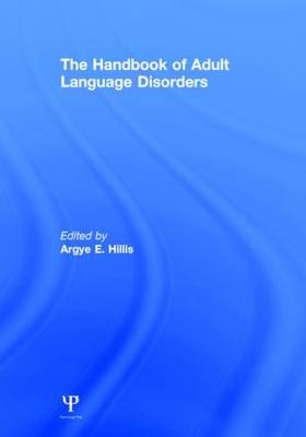 The Handbook of Adult Language Disorders - 