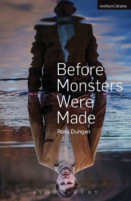 Before Monsters Were Made - Dungan Ross Dungan
