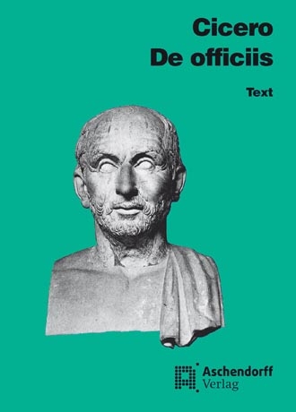 Philosophische Schriften / De officiis - Cicero Cicero