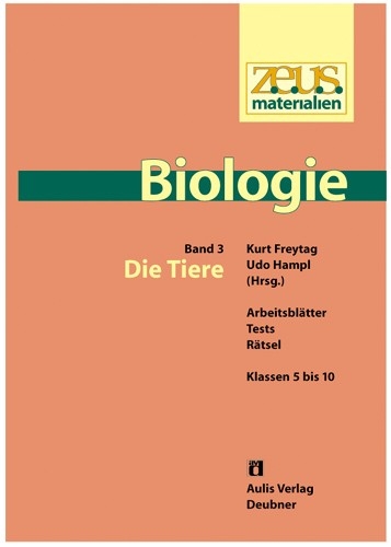z.e.u.s. - Materialien Biologie / Die Tiere - Kurt Freytag, Helmut Hintermeier, Michael Jütte, Klaus Leder, Helmut Mossner, Matthias Riemer, Hannelore Rössel