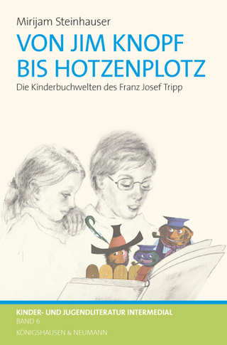 Von Jim Knopf bis Hotzenplotz - Mirijam Steinhauser