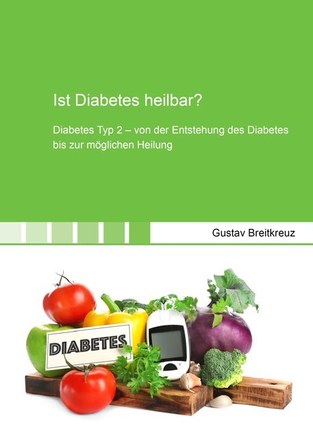 Ist Diabetes heilbar? - Gustav Breitkreuz