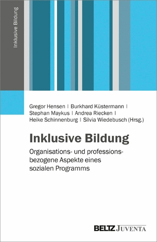 Inklusive Bildung - Gregor Hensen; Burkhard Küstermann; Stephan Maykus; Andrea Riecken; Heike Schinnenburg; Silvia Wiedebusch